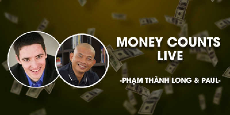 Money Counts Live – Xây dựng hệ thống kiếm tiền trên Internet