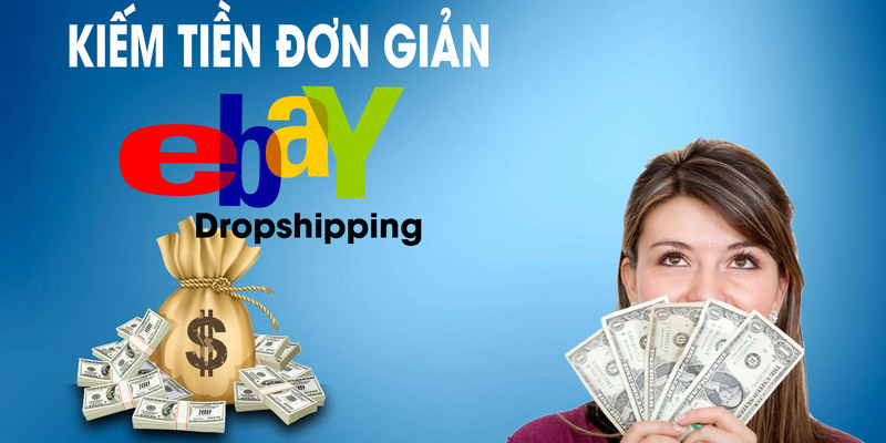 Kiếm tiền Đơn giản Ebay Dropshipping